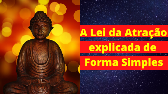 A Lei da Atração explicada de forma Simples - 5 Curiosidades sobre a Lei da Atração