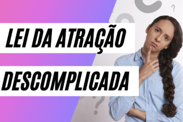 Lei da Atracao Descomplicada 1 370x247 - Lei da Atração Descomplicada